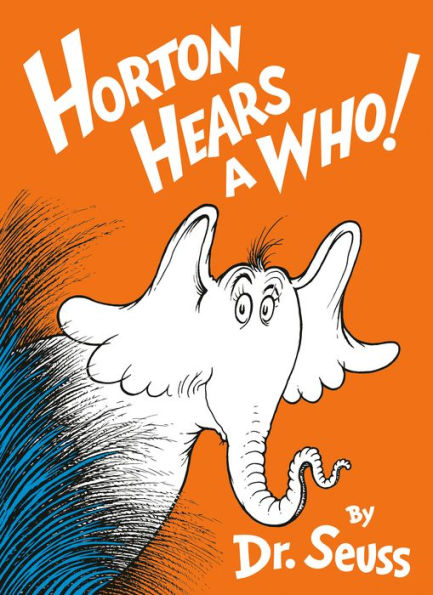 Horton Hears a Who! By Dr. Seuss