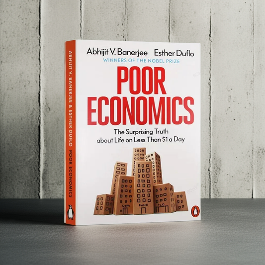 Poor Economics by Abhijit Banerjee – Understanding Poverty & Global Change