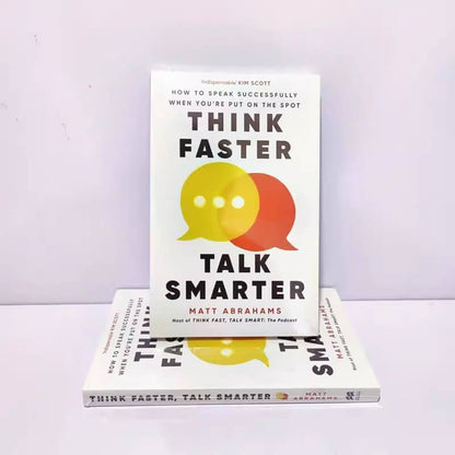 Think Faster, Talk Smarter: How to Speak Successfully When You're Put on the Spot